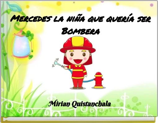 Mercedes la ni&ntilde;a que quer&iacute;a ser Bombera