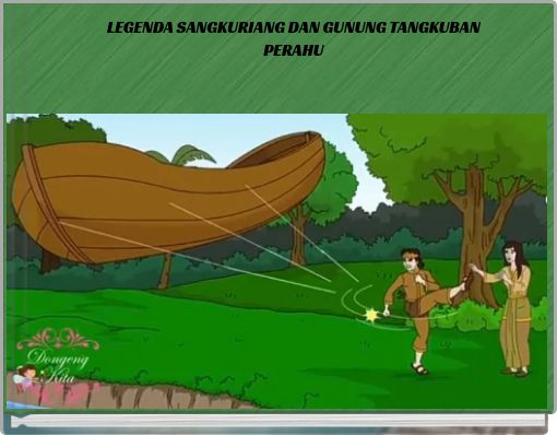 LEGENDA SANGKURIANG DAN GUNUNG TANGKUBAN PERAHU