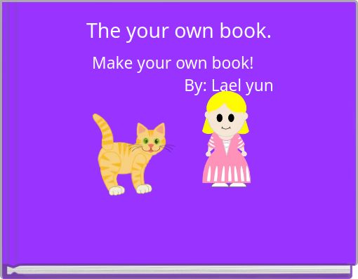 The your own book.