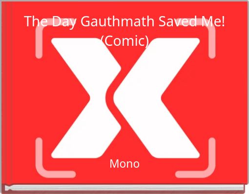 The Day Gauthmath Saved Me! (Comic)