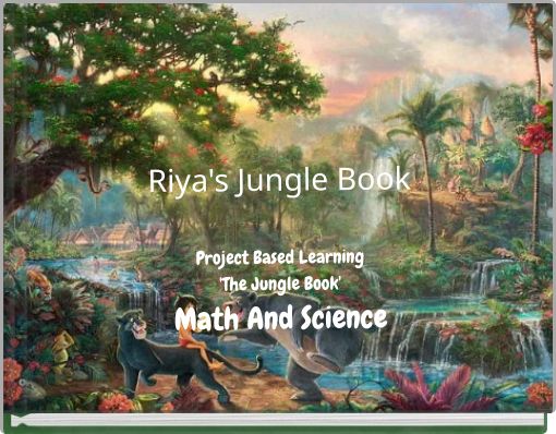 Riya's Jungle BookProject Based Learning'The Jungle Book'Math And Science