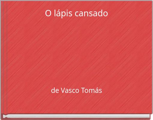O lápis cansado