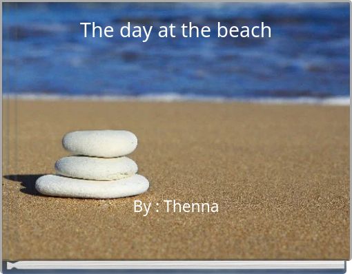 The day at the beach