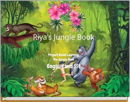 Riya's Jungle Book Project Based Learning The Jungle Book English and SSt