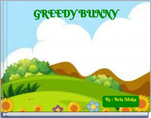 GREEDY BUNNY