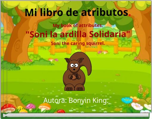 Mi libro de atributos. My book of attributes. "Soni la ardilla Solidaria" Soni the caring squirrel.