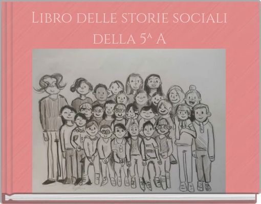 Libro delle storie sociali della 5&ordf; A