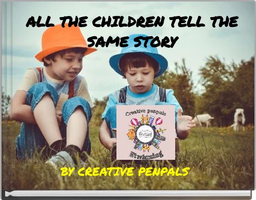 ALL THE CHILDREN TELL THE SAME STORY