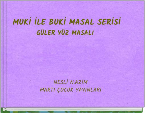 MUKİ İLE BUKİ MASAL SERİSİ GÜLER YÜZ MASALI