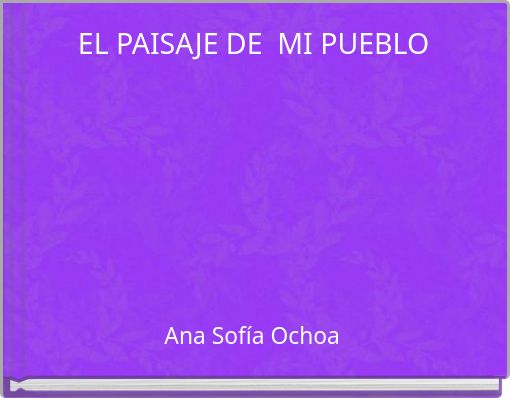 EL PAISAJE DE MI PUEBLO