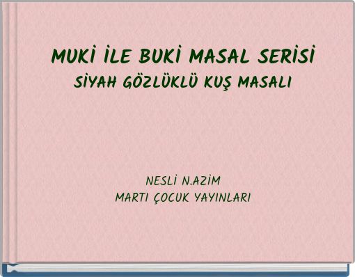 MUKİ İLE BUKİ MASAL SERİSİ SİYAH GÖZLÜKLÜ KUŞ MASALI NESLİ N.AZİM MARTI ÇOCUK YAYINLARI