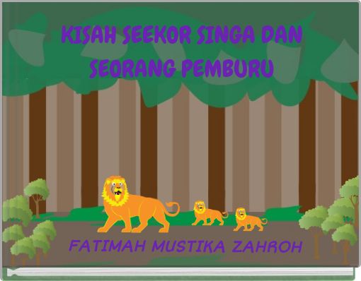 KISAH SEEKOR SINGA DAN SEORANG PEMBURU