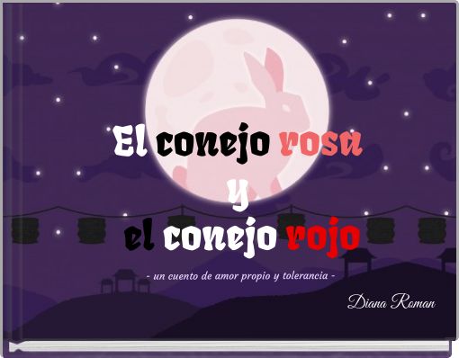 El conejo rosa y el conejo rojo - un cuento de amor propio y tolerancia -