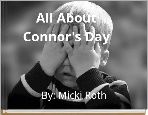 All About Connor's Day
