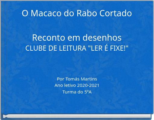 O Macaco do Rabo Cortado Reconto em desenhos CLUBE DE LEITURA "LER É FIXE!"