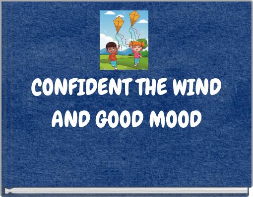 CONFIDENT THE WIND AND GOOD MOOD