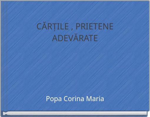 Front cover of 'CĂRȚILE , PRIETENE ADEVĂRATE' 