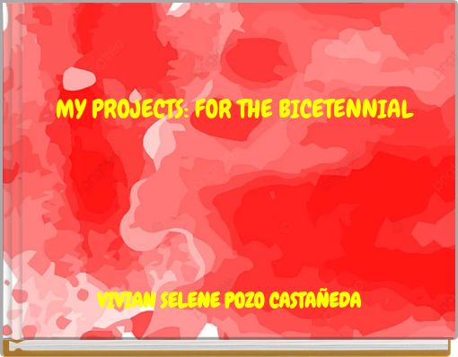 MY PROJECTS: FOR THE BICETENNIAL