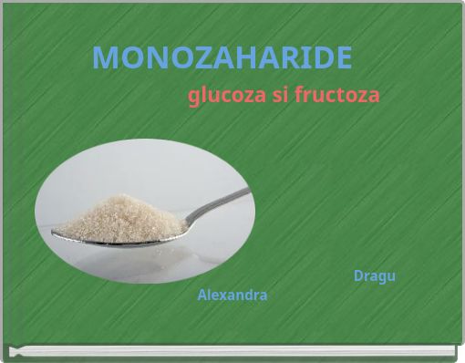 MONOZAHARIDE glucoza si fructoza
