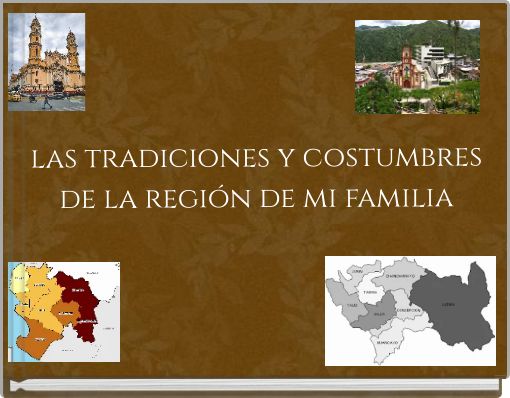 las tradiciones y costumbres de la región de mi familia