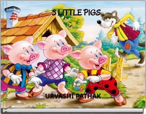 3 LITTLE PIGS