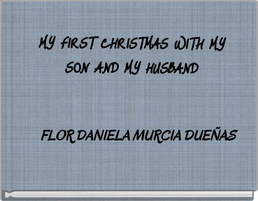 MY FIRST CHRISTMAS WITH MY SON AND MY HUSBAND