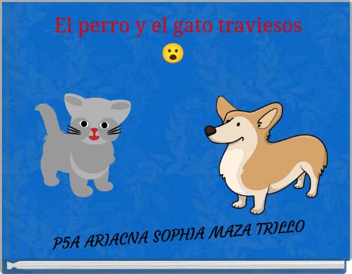 Front cover of 'El perro y el gato traviesos' 