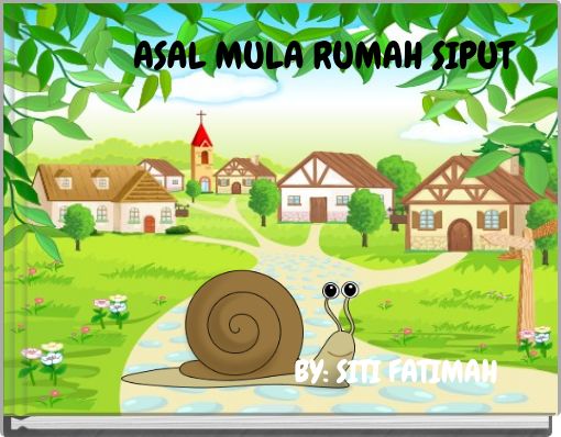 ASAL MULA RUMAH SIPUT BY: SITI FATIMAH