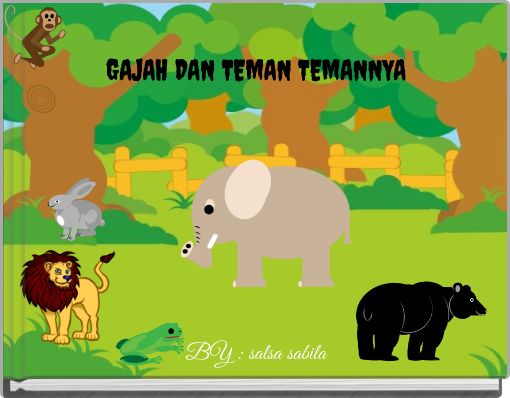 GAJAH DAN TEMAN TEMANNYA