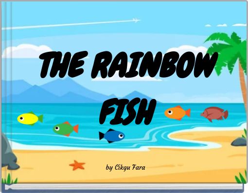 THE RAINBOW FISH