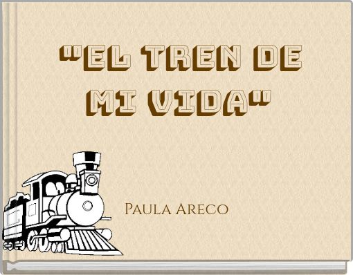"El tren de mi vida"