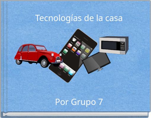 Tecnologías de la casa Por Grupo 7