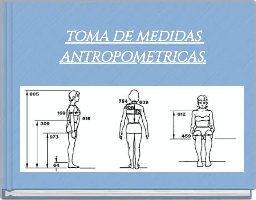 TOMA DE MEDIDAS ANTROPOMETRICAS.