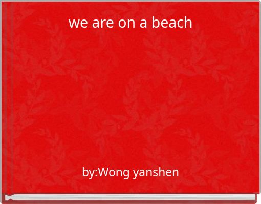 we are on a beach