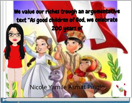 We value our riches trough an argumentative text &ldquo;As good children of God, we celebrate 200 years of