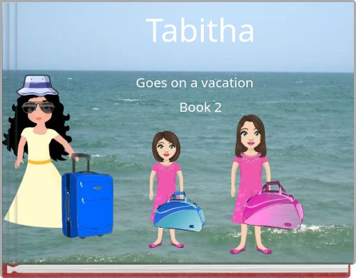 Tabitha Goes on a vacation Book 2