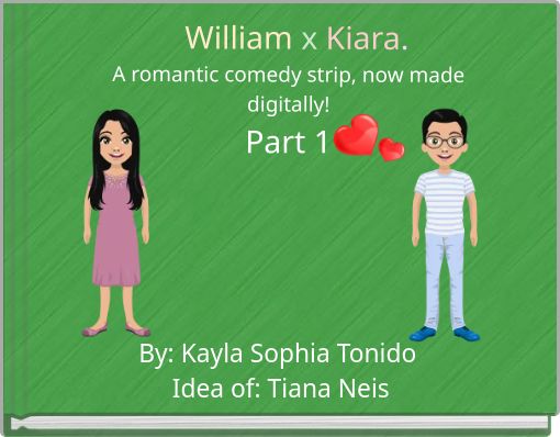 William x Kiara. A romantic comedy strip, now made digitally! Part 1