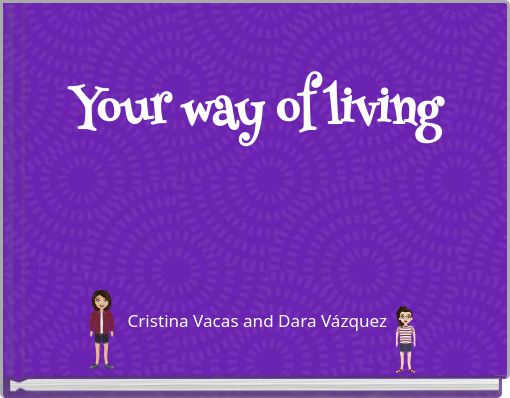 Your way of living