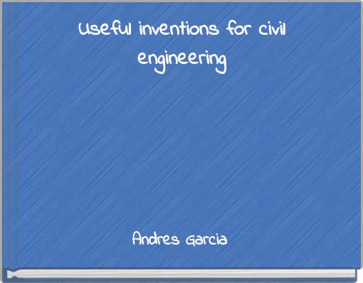 Useful inventions for civil engineering