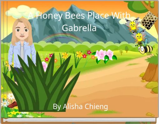 A Honey Bees Place With Gabrella