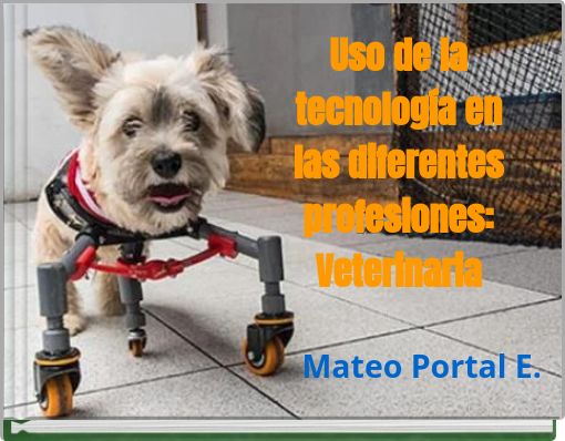 Front cover of 'Uso de la tecnología en las diferentes profesiones: Veterinaria' 