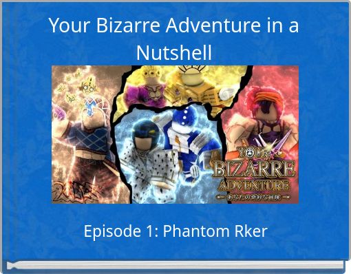 Front cover of 'Your Bizarre Adventure in a Nutshell' 