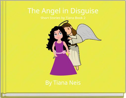 The Angel in Disguise Short Stories by Tiana Book 2