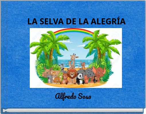 LA SELVA DE LA ALEGRÍA