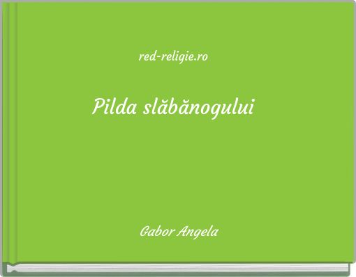 red-religie.ro Pilda slăbănogului