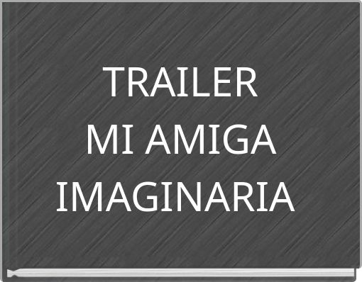 TRAILER MI AMIGA IMAGINARIA