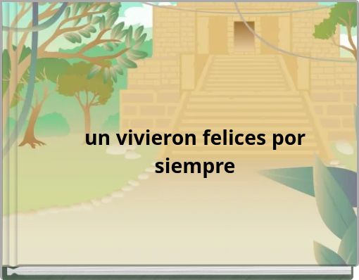 un vivieron felices por siempre