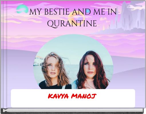 Front cover of 'MY BESTIE AND ME IN QURANTINE' 