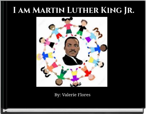 I am Martin Luther King Jr.
