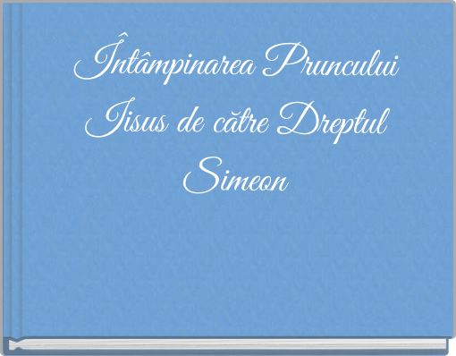 Întâmpinarea Pruncului Iisus de către Dreptul Simeon